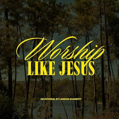 Page de couverture de Worship Like Jesus | Landon Sharrett