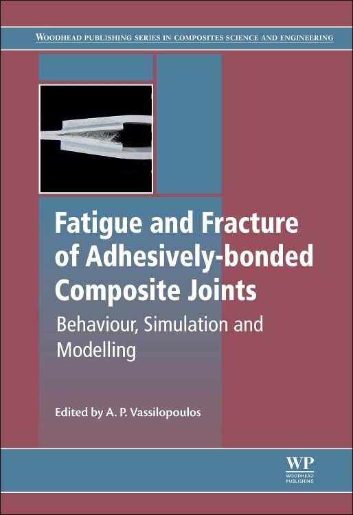 Buy Fatigue and Fracture of Adhesively-Bonded Composite Joints — BookShops.in