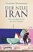 Produktbild Der neue Iran: Eine Gesellschaft tritt aus dem Schatten