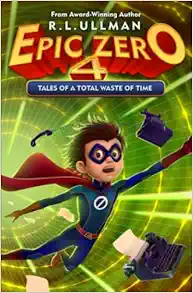 Epic Zero 4: Tales of a Total Waste of Time book cover
