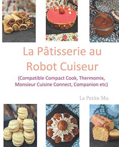 LA PATISSERIE AU ROBOT CUISEUR