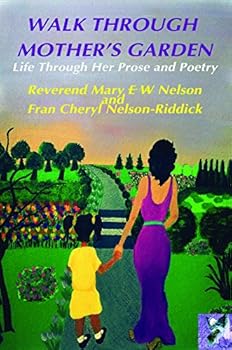 Paperback Walk Through Mother's Garden: Life Through Her Poetry Book
