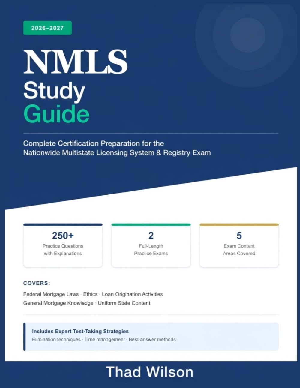 NMLS STUDY GUIDE 2026–2027: Complete Certification Preparation for the The Nationwide Multistate Licensing System & Registry Examination. Includes 2 ... 250+ Questions, Detailed Answer Explanations