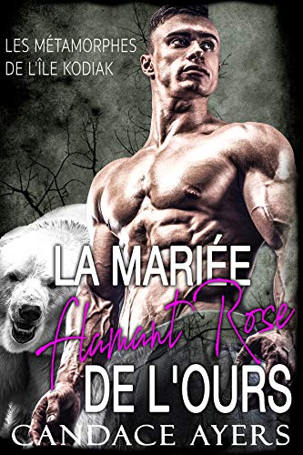 Télécharger La Mariée Flamant Rose de L’ours (Les Métamorphes de l'Île Kodiak t. 2) livre En ligne