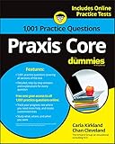 1,001 Praxis Core Practice Questions For Dummies With Online Practice (For Dummies (Career/Education))