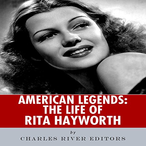 Enjoy American Legends: The Life of Rita Hayworth from Charles River Editors episode artwork