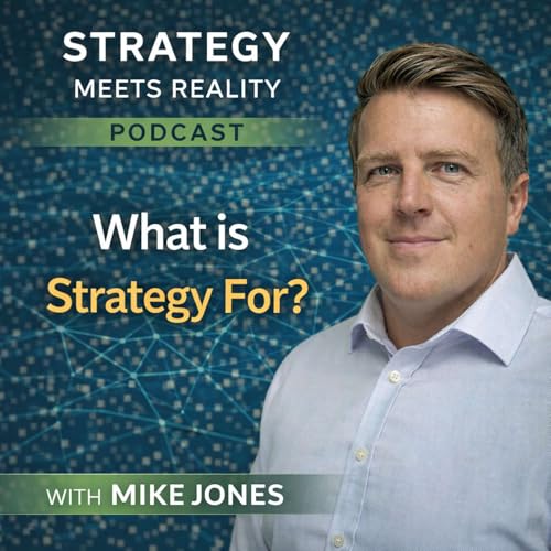 What is Strategy For? | Mike Jones