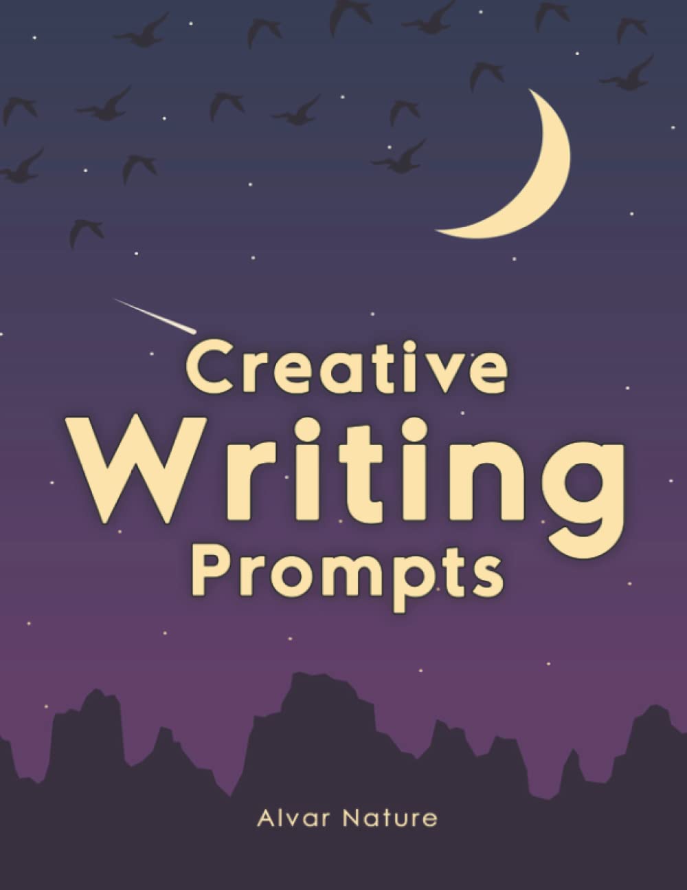 creative writing prompts journal: Powerful Prompts to Manage Emotions, Cultivate Well-Being, A book of creative writing prompts to inspire & delight, ... Imaginative Young Writers and Story Tellers