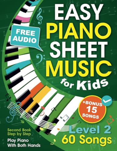 Easy Piano Sheet Music for Kids Level 2: Play Piano With Both Hands for Children and Teens with 60 Songs. Second Book Step by Step (+ Free Audio) image 2