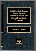 Artificial Intelligence, Expert Systems, Computer Vision, and Natural Language Processing 0815509944 Book Cover