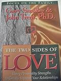 The Two Sides of Love: Using Personality Strengths to Greatly Improve Your Relationships