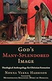 God's Many-Splendored Image: Theological Anthropology for Christian Formation