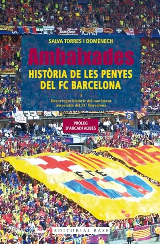 Ambaixades. Història de les penyes del FC Barcelona: 26 (Base Esports)