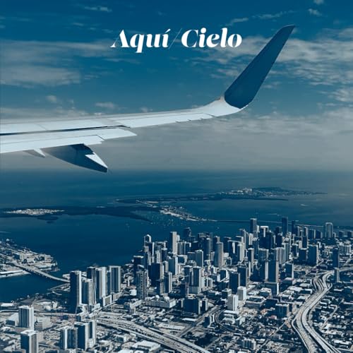 Aquí/Cielo