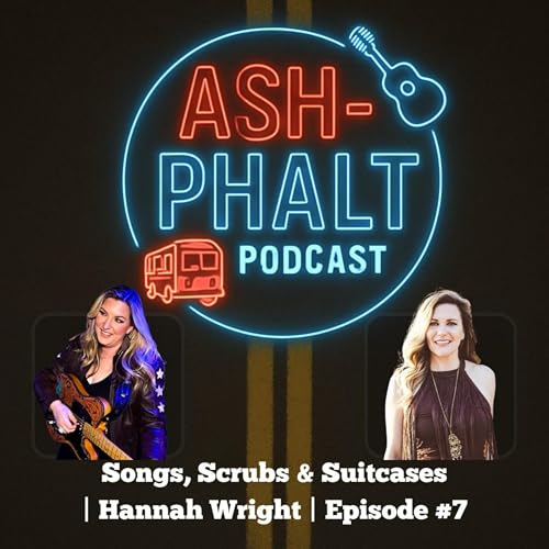 Songs, Scrubs & Suitcases | Hannah Wright | Episode #7