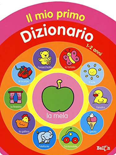 Il mio primo dizionario 1-2 anni. Ediz. illustrata...