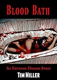 Blood Bath: An Extreme Horror Story