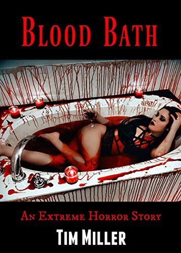 Blood Bath: An Extreme Horror Story