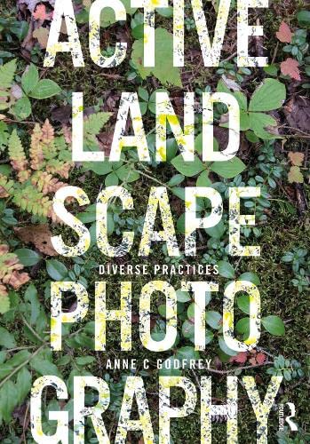 Routledge Active Landscape Photography: Diverse Practices