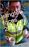 islington assembly hall curfew  Islington faces 2013 (English Edition)
