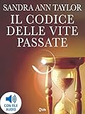  Il Codice delle Vite Passate (Spiritualità e tecniche energetiche) (Italian Edition)