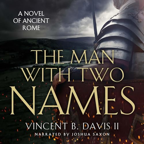 The Man With Two Names: A Novel of Ancient Rome by Vincent B. Davis II episode artwork