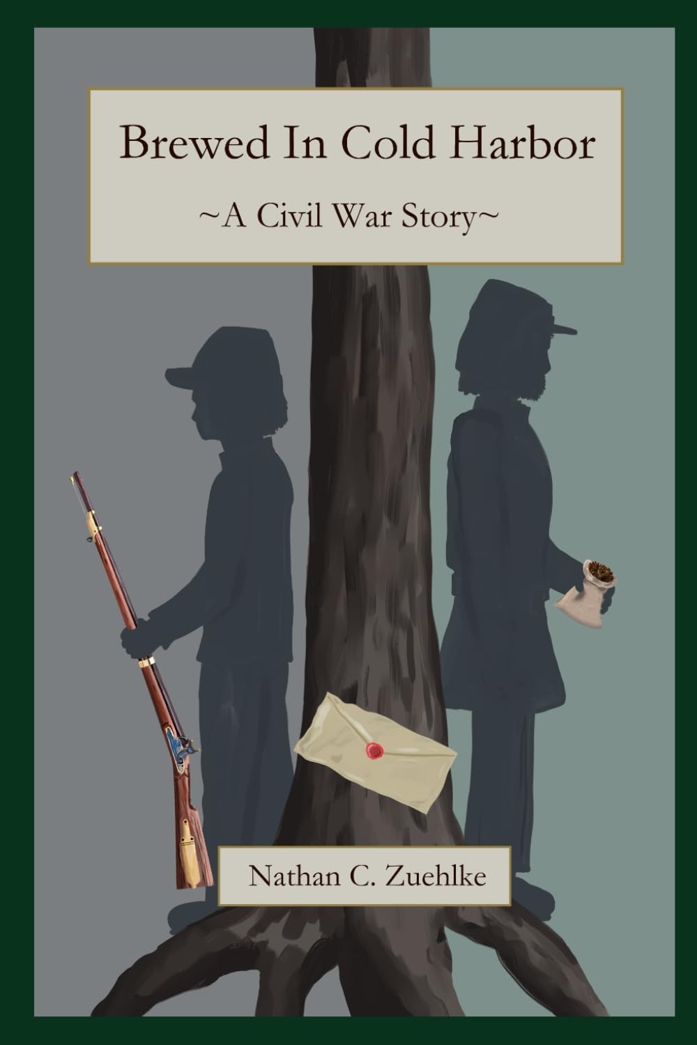 Brewed in Cold Harbor: Civil War book; A Civil War story set in 1864 at the battle of Cold Harbor; Follows a Confederate soldiers losing faith in the cause; Historical Fiction; Paperback