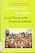Meaning and Modernity: Social Theory in the Pragmatic Attitude