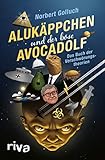  Alukäppchen und der böse Avocadolf: Das Buch der Verschwörungstheorien