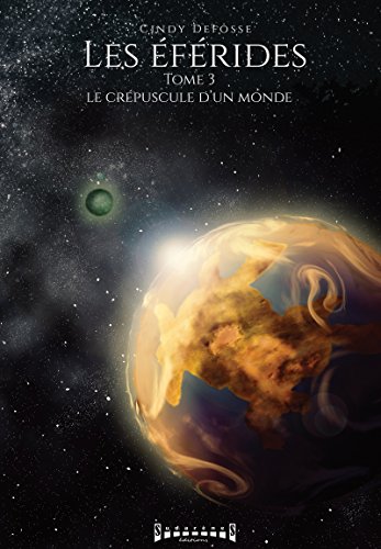 Le Crepuscule D Un Monde Saga Fantasy Les Eferides T 3 French Edition Ebook Defosse Cindy Amazon In Kindle Store