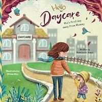Hello Daycare | Mia's first day away from Mommy: Picture storybook for kids starting the daycare, to ease worries and separation anxiety 9083375501 Book Cover