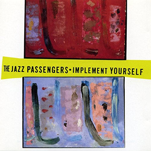 Roy Ribot The Jazz Passengers: Implement Yourself by Various artists on Amazon ...