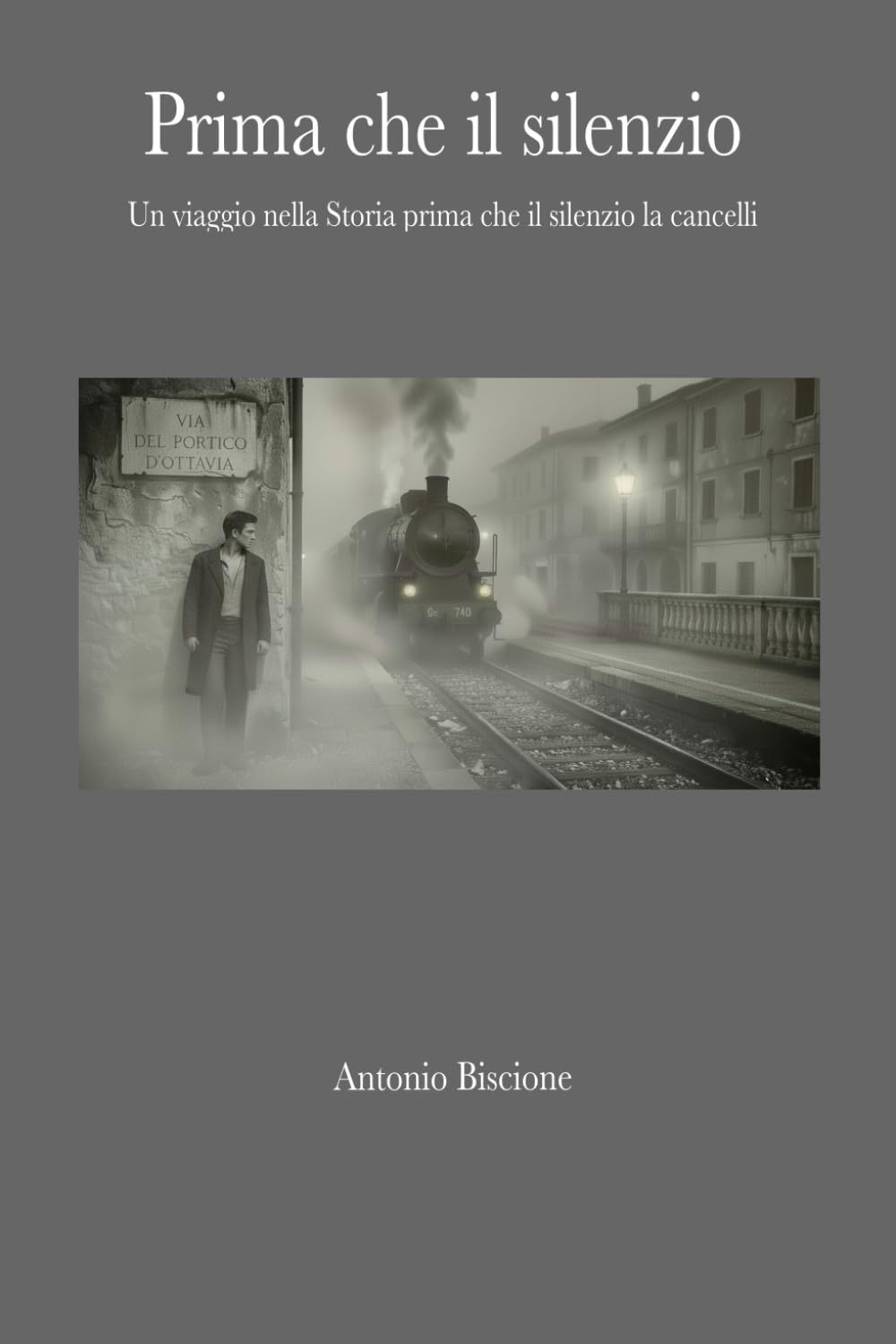 Prima che il silenzio: Un viaggio nella Storia prima che il silenzio la cancelli