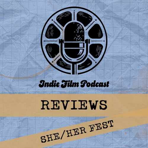 A Festival for the Relentless & the Revolutionary | IFP Reviews: She/Her Fest