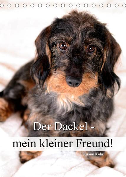 Der Dackel - mein kleiner Freund (Tischkalender 2023 DIN A5 hoch): Der Dackel - nicht nur als Jagd- und Gebrauchshund ein treuer Begleiter. (Planer, 14 Seiten )
