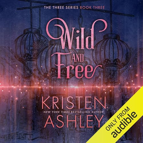 Wild and Free Audiolivro Por Kristen Ashley capa
