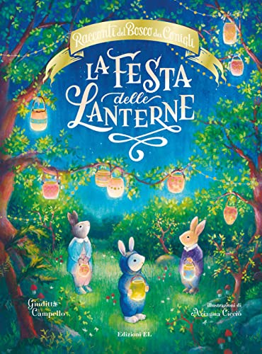 La festa delle lanterne. Racconti del bosco dei conigli. Ediz. a color