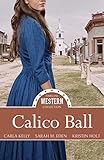 Calico Ball (Timeless Western Collection)