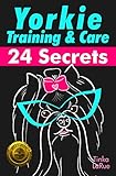 Yorkie Training & Care: 24 Secrets