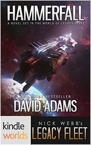 Legacy Fleet: Hammerfall (Kindle Worlds) (Khorsky Book 1)