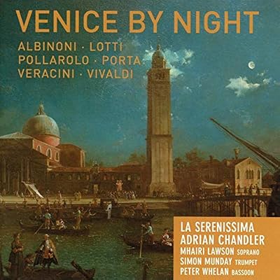Venice By Night - Albinoni, Lotti, Pollarolo, Porta, Veracini, Vivaldi