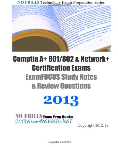Comptia A+ 801/802 & Network+ Certification Exams ExamFOCUS Study Notes ...