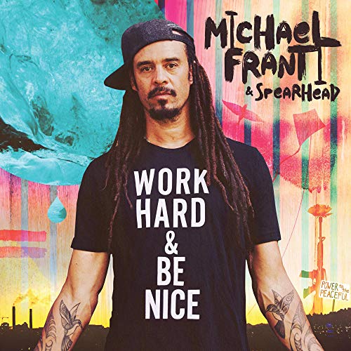 Album art for Work Hard And Be Nice by Michael Franti & Spearhead