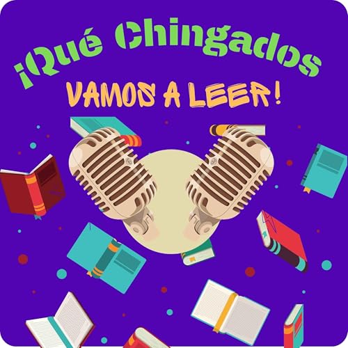 &iexcl;Qu&eacute; Chingados vamos a leer! cover art