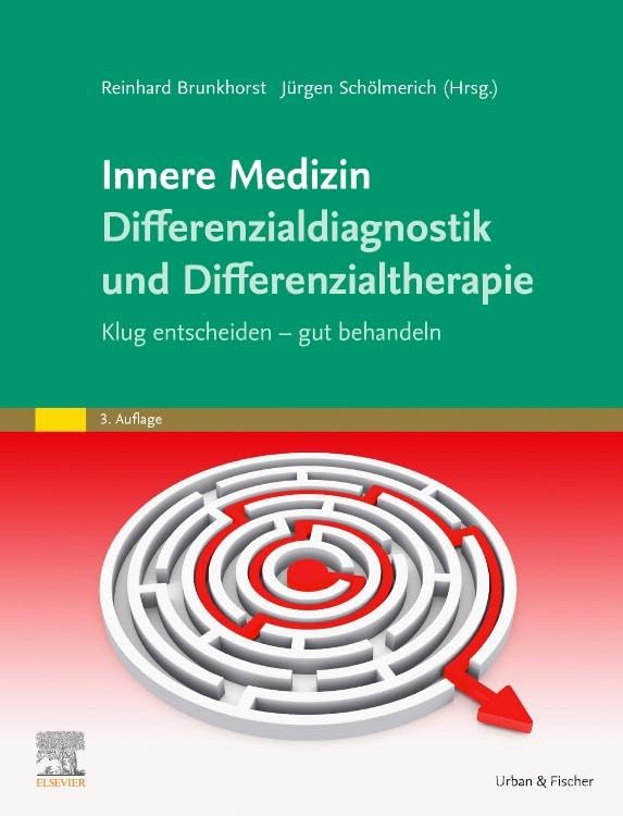 Differenzialdiagnostik und Differenzialtherapie in der Inneren Medizin: Klug entscheiden - gut behandeln