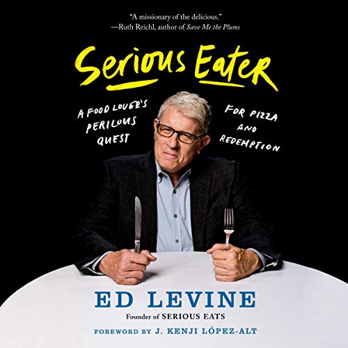 Serious Eater: A Food Lover's Perilous Quest for Pizza and Redemption Serious Eater: A Food Lover's Perilous Quest for Pizza and Redemption