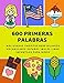600 Primeras Palabras Más Usadas Tarjetas Bebe Bilingüe Vocabulario Español Inglés Libro Infantiles Para Niños: Aprender imaginario diccionario básico ... numeros animales 2 años y principianteso.