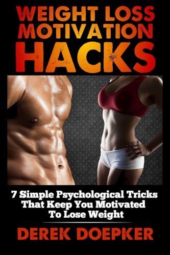 Weight Loss Motivation Hacks: 7 Psychological Tricks That Keep You