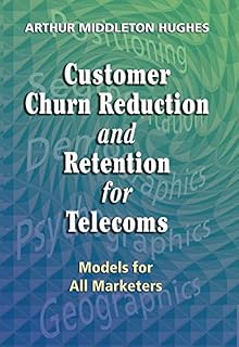 Customer Churn Reduction and Retention for Telecoms: Models for All Marketers