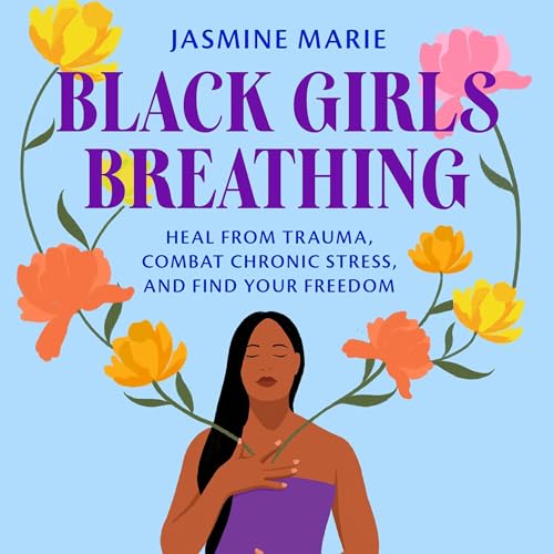 Black Girls Breathing : Jasmine Marie